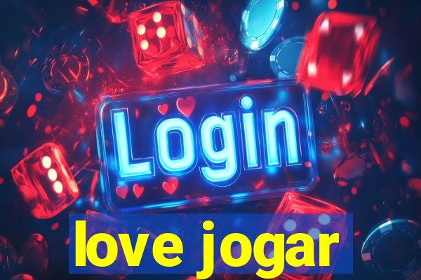 love jogar